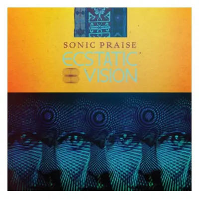 "Sonic Praise" ("Ecstatic Vision") (CD / Album)