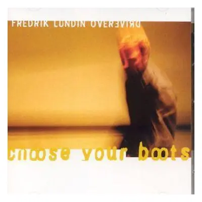 "Choose Your Boots" ("Fredrik Lundin Overdrive") (CD / Album)