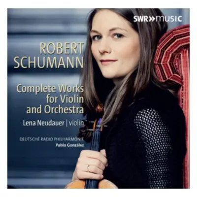 "Robert Schumann: Complete Works for Violin and Orchestra" ("") (CD / Album)