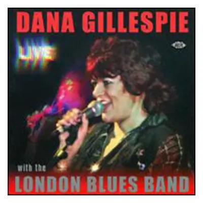 "Live With the London Blues Band" ("Dana Gillespie") (CD / Album)