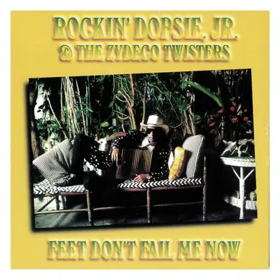 "Feet Don't Fail Me Now" ("Rockin' Dopsie Jr. & The Zydeco Twisters") (CD / Album)