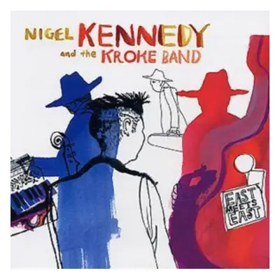 "East Meets East" ("Nigel Kennedy and The Kroke Band") (CD / Album)