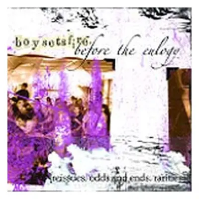 "Before the Eulogy" ("Boy Sets Fire") (CD / Album)