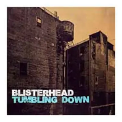 "Tumbling Down" ("Blisterhead") (Vinyl / 12" Album)