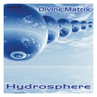 "Hydrosphere" ("Divine Matrix") (CD / Album)