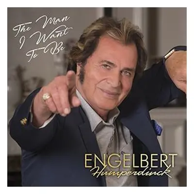 "The Man I Want to Be" ("Engelbert Humperdinck") (CD / Album)