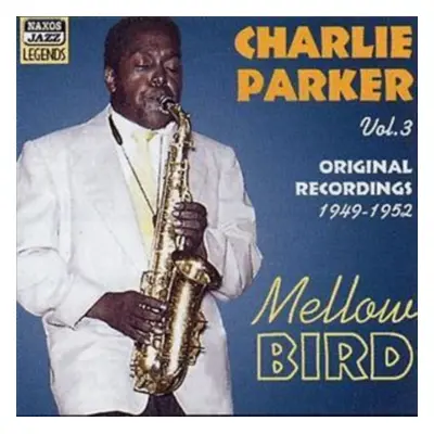 "Mellow Bird: Original Recordings Vol. 3 1949 - 1952" ("Charlie Parker") (CD / Album)