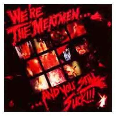 "We're the Meatmen.. And You Still Suck" ("The Meatmen") (CD / Album)