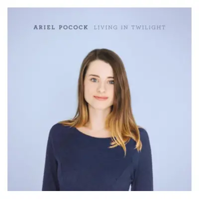 "Living in Twilight" ("Ariel Pocock") (CD / Album)