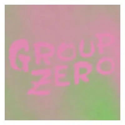 "Everyone's Already Come Apart" ("Group Zero") (Vinyl / 12" Album)