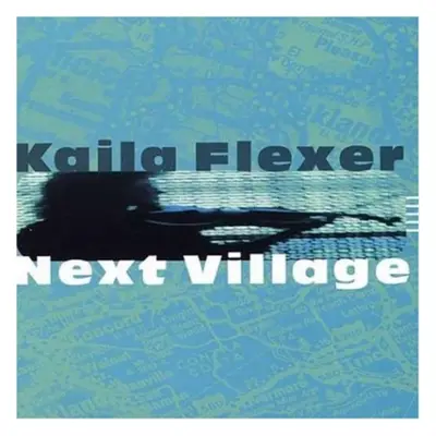 "Next Village" ("Kaila Flexer") (CD / Album)