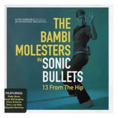 "Sonic Bullets - 13 from the Hip" ("The Bambi Molesters") (CD / Album)