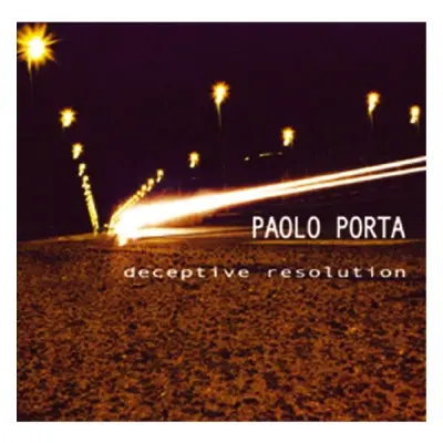 "Deceptive Resolution" ("Paolo Porta") (CD / Album)