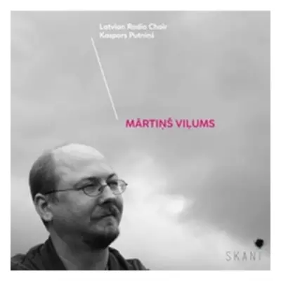 "Kaspars Putnins/Latvian Radio Choir: Martins Vilums" ("") (CD / Album)