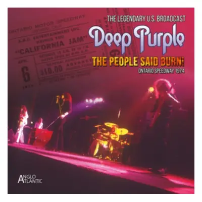 "The People Said Burn! - California Jam '74" ("Deep Purple") (CD / Album)