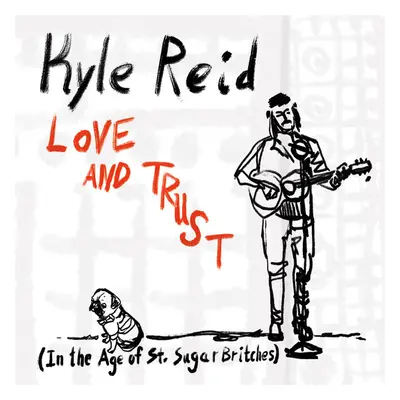 "Love & Trust" ("Kyle Reid") (CD / Album)