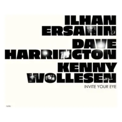 "Invite your eye" ("Ilhan Ersahin, Dave Harrington and Kenny Wollesen") (Vinyl / 12" Album)