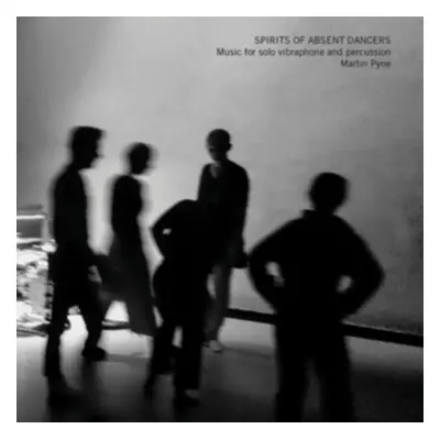 "Spirits of Absent Dancers" ("Martin Pyne") (CD / Album)