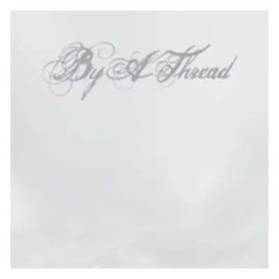 "By A Thread" ("") (CD / Album)