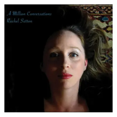 "A Million Conversations" ("Rachel Sutton") (CD / Album)