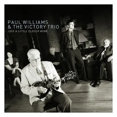 "Just a Little Closer Home" ("Paul Williams & The Victory Trio") (CD / Album)