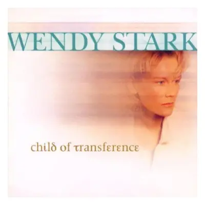 "Child of Transference" ("Wendy Stark") (CD / Album)