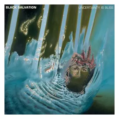 "Uncertainty Is Bliss" ("Black Salvation") (CD / Album)