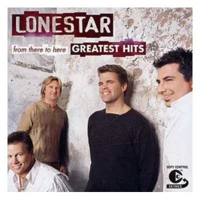 "From Here to There - Greatest Hits" ("Lonestar") (CD / Album)