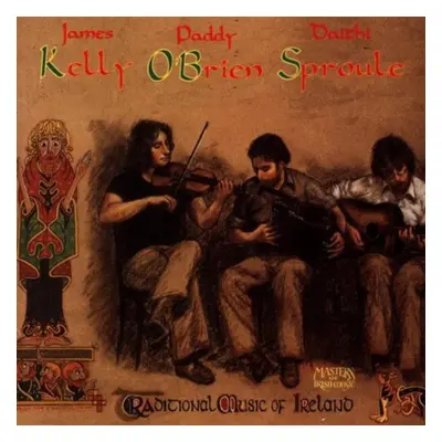 "Traditional Music of Ireland" ("James Kelly, Paddy O'Brien & Dith Sproule") (CD / Album)