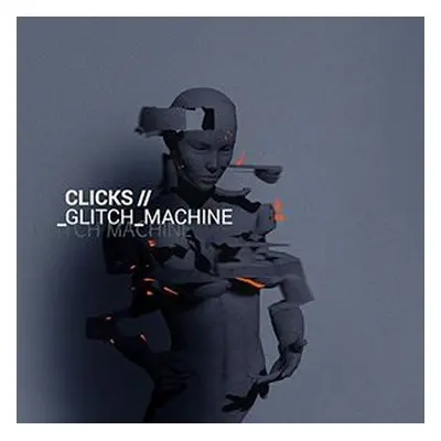 "Glitch Machine" ("Clicks") (CD / Album)