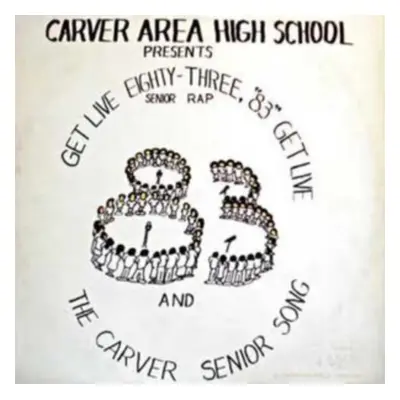 "Get Live '83 (The Senior Rap)" ("Carver Area High School Seniors") (Vinyl / 12" Single)