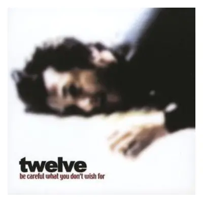 "Be Careful What You Don't Wish For" ("Twelve") (CD / Album)