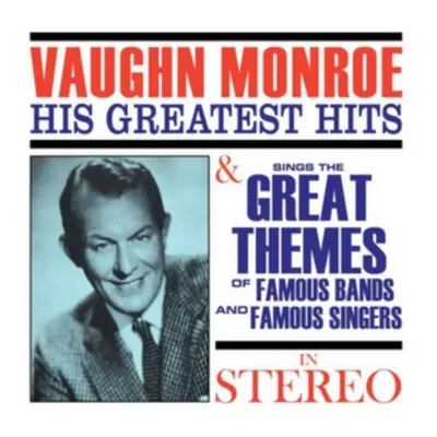 "His Greatest Hits/Sings the Great Themes of Famous Bands..." ("Vaughn Monroe") (CD / Album)