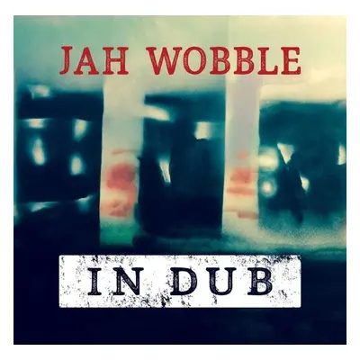 "In Dub" ("Jah Wobble") (CD / Album)