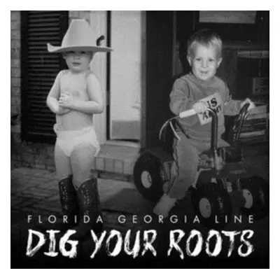 "Dig Your Roots" ("Florida Georgia Line") (CD / Album)