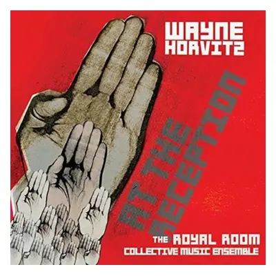 "At the Reception" ("Wayne Horvitz & The Royal Room Collective Music Ensemble") (CD / Album)