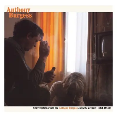 "Conversations With the Anthony Burgess Cassette Archive" ("Anthony Burgess") (Vinyl / 12" Album