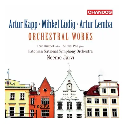 "Artur Kapp/Mihkel Ldig/Artur Lemba: Orchestral Works" ("") (CD / Album)