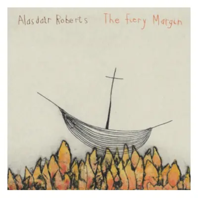 "The Fiery Margin" ("Alasdair Roberts") (CD / Album)