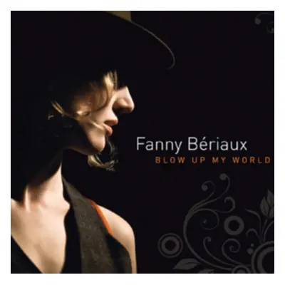 "Blow Up My World" ("Fanny Briaux") (CD / Album)