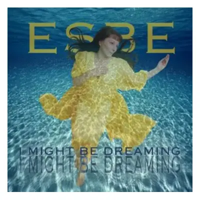 "I Might Be Dreaming" ("Esbe") (CD / Album)