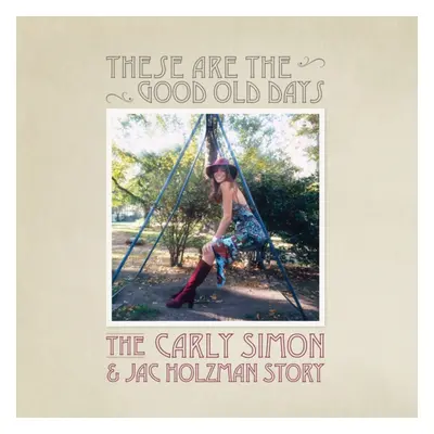 "These Are the Good Old Days: The Carly Simon & Jac Holzman Story" ("Carly Simon") (CD / Album)