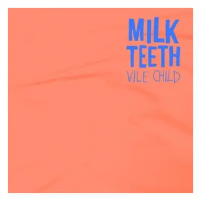 "Vile Child" ("Milk Teeth") (CD / Album)