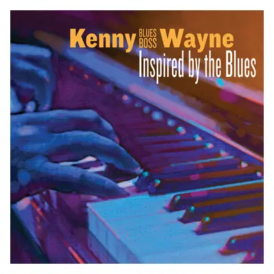 "Inspired By the Blues" ("Kenny 'Blues Boss' Wayne") (CD / Album)