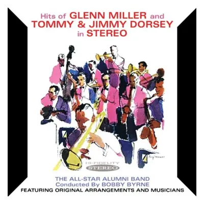 "Hits of Glenn Miller and Tommy & Jimmy Dorsey in Stereo" ("The All-Star Alumni Band") (CD / Alb