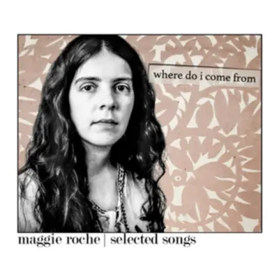 "Where Do I Come From" ("Maggie Roche") (CD / Album)