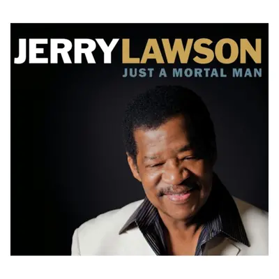 "Just a Mortal Man" ("Jerry Lawson") (CD / Album)