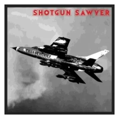 "Thunderchief (Anniversary Addition)" ("Shotgun Sawyer") (CD / Album)