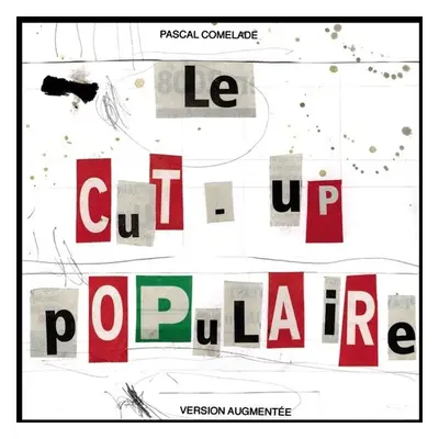 "Le Cut-up Populaire" ("Pascal Comelade") (CD / Album)