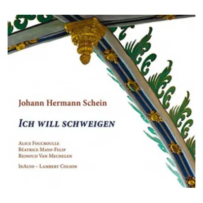 "Johann Hermann Schein: Ich Will Schweigen" ("") (CD / Album)